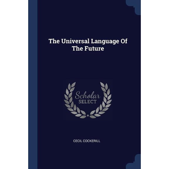 The Universal Language Of The Future (Paperback)