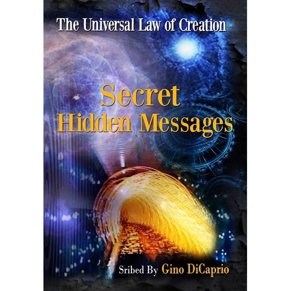 The Universal Law of Creation, Chronicles: Secret Hidden Messages: Book IV (Paperback)