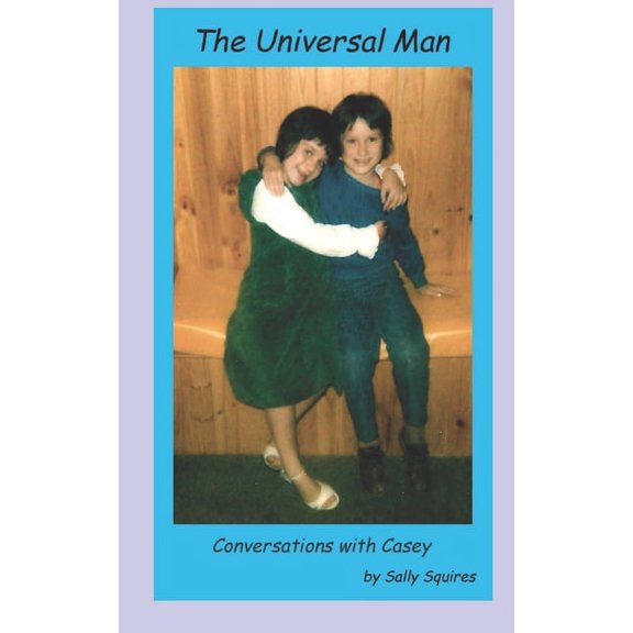 The Universal Man: Conversations With Casey - A Lively Spirit, (Paperback)