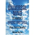 thumbnail image 1 of The Universal Mind (Creator) Havens and Shell: Post-Earth Reality, (Paperback), 1 of 1