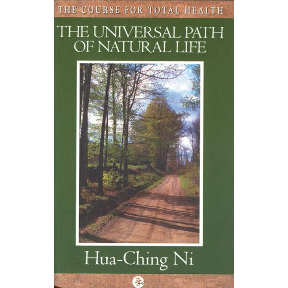 Pre-Owned Universal Path of Natural Life (Course for Total Health) (Paperback) 0937064769 9780937064764