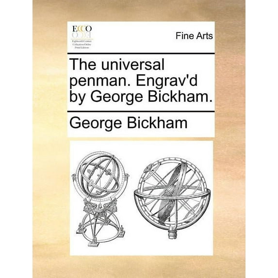 The Universal Penman. Engrav'd by George Bickham. (Paperback)