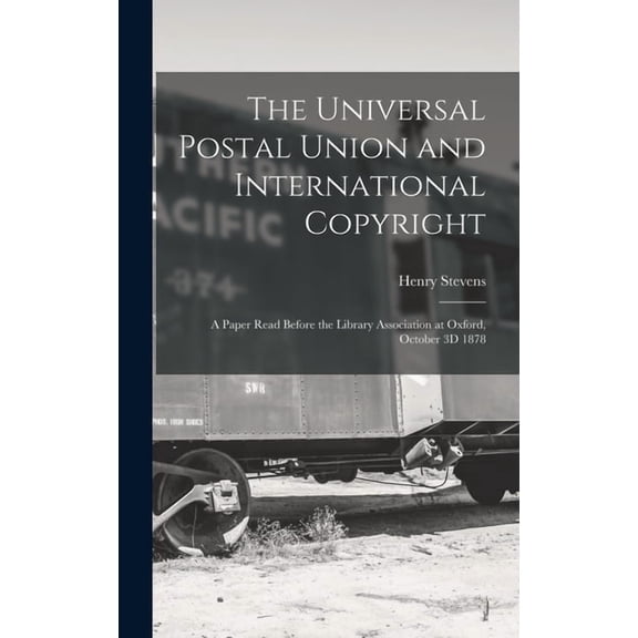 The Universal Postal Union and International Copyright, (Hardcover)