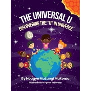 The Universal U Discovering the "U" in Universe, Hardcover