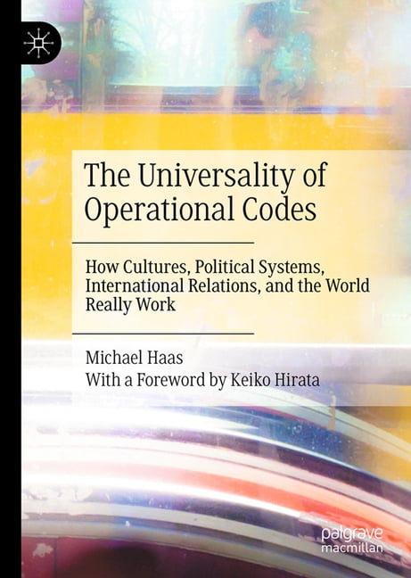 The Universality of Operational Codes: How Cultures, Political Systems ...