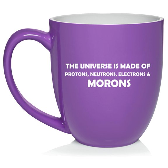 The Universe Is Made Of Morons Physics Funny Ceramic Coffee Mug Tea Cup Gift (16oz Purple)