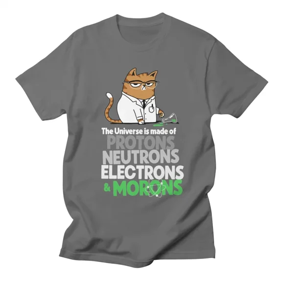 The Universe Is Made Of Protons Neutrons Electrons And Morons Grumpy Scientist Cat T-Shirt