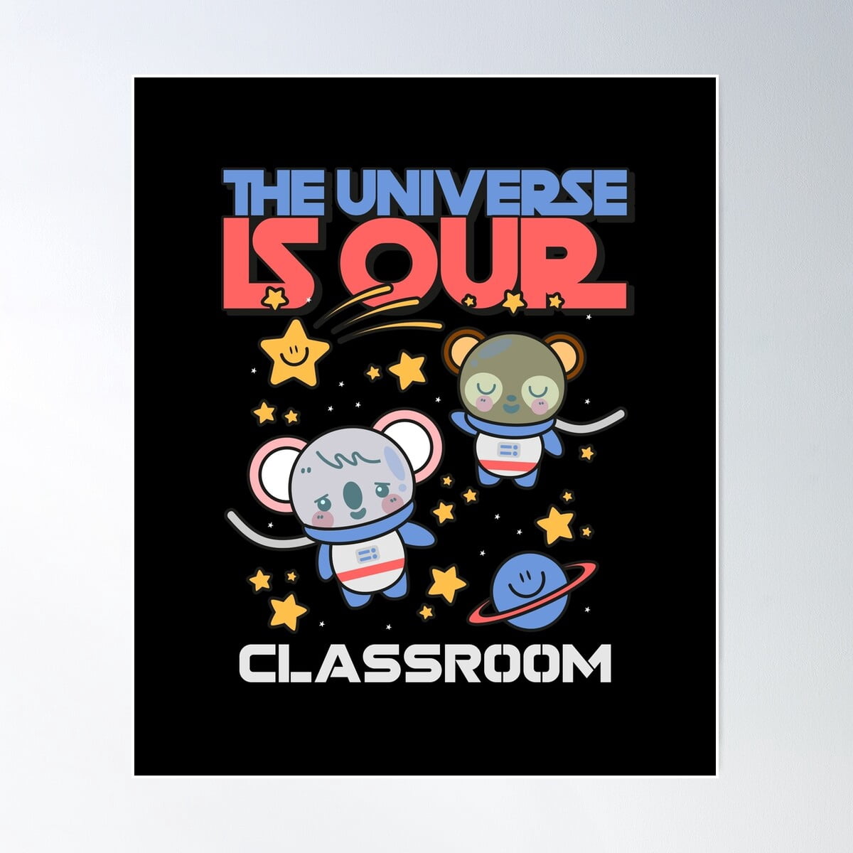 The Universe Is Our Classroom Poster Wall Art, Modern Wall Decor For ...