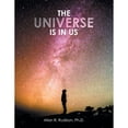 thumbnail image 1 of Pre-Owned The Universe Is in Us (Paperback 9781796085334) by Allan R Rudison, 1 of 1