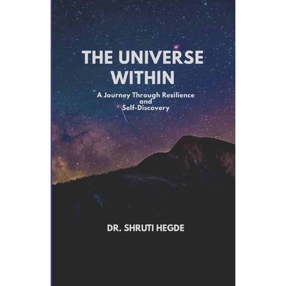 The Universe Within: A Journey Through Resilience and Self-Discovery, (Paperback)