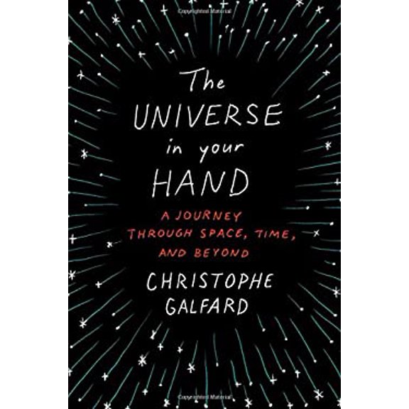 Pre-Owned The Universe in Your Hand: A Journey Through Space, Time, and Beyond (Hardcover) 1250069521 9781250069528