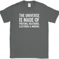 thumbnail image 1 of The Universe is made of Morons T-Shirt Funny Sarcastic Science Humor Novelty Tee - Charcoal, L, 1 of 1