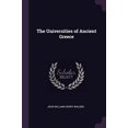 thumbnail image 1 of The Universities of Ancient Greece Paperback 1377468445 9781377468440 John William Henry Walden, 1 of 1