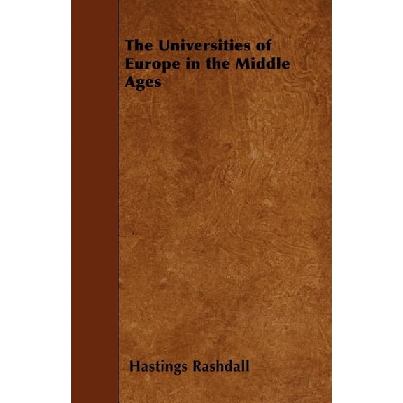 The Universities of Europe in the Middle Ages (Paperback)