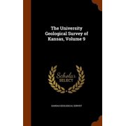 The University Geological Survey of Kansas, Volume 9 Hardcover 1344712592 9781344712590 Kansas Geological Survey