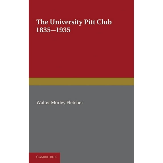 The University Pitt Club: 1835 1935, (Paperback)