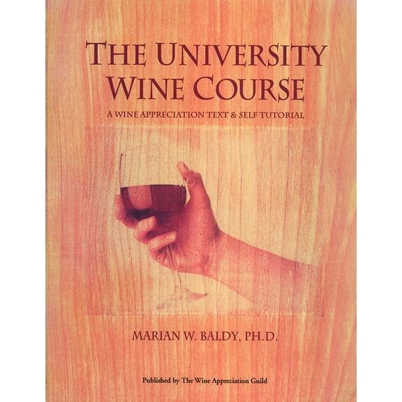 The University Wine Course : A Wine Appreciation Text & Self Tutorial (Paperback)