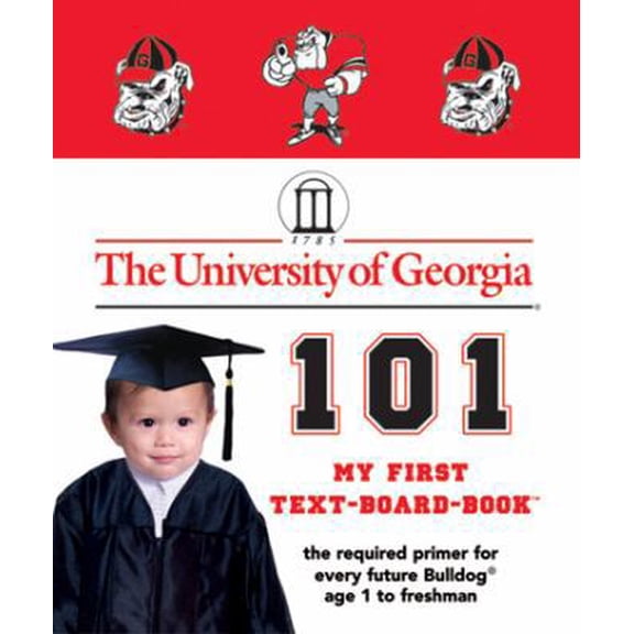 Pre-Owned The University of Georgia 101 (Board book) 1932530088 9781932530087