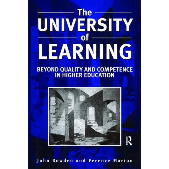 The University of Learning: Beyond Quality and Competence, (Hardcover)