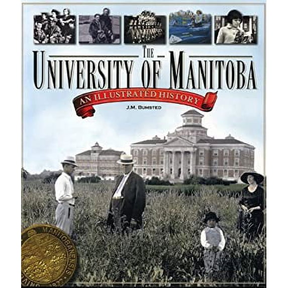 Pre-Owned The University of Manitoba : An Illustrated History 9780887556531 Used