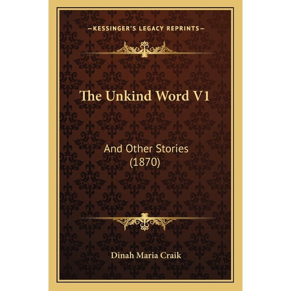 The Unkind Word V1 : And Other Stories (1870) (Paperback)