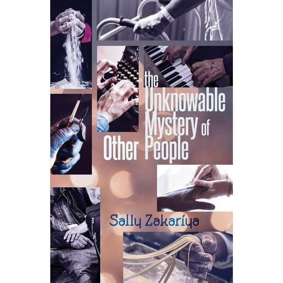 The Unknowable Mystery of Other People, (Paperback)