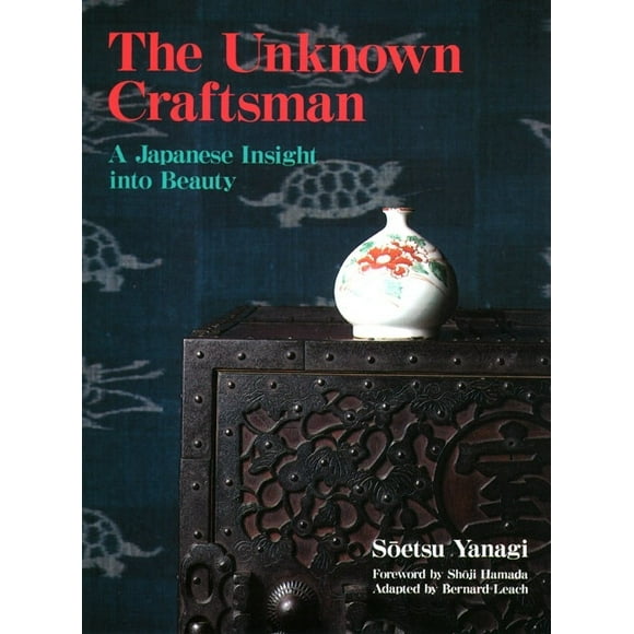 The Unknown Craftsman : A Japanese Insight into Beauty (Paperback)