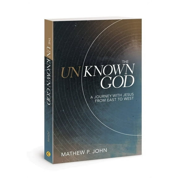 The Unknown God: A Journey with Jesus from East to West, (Paperback)
