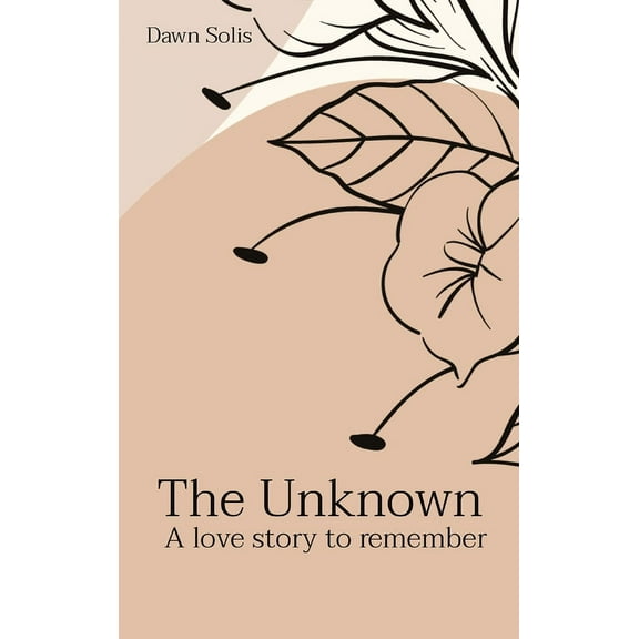 The Unknown: A love story to remember, (Hardcover)
