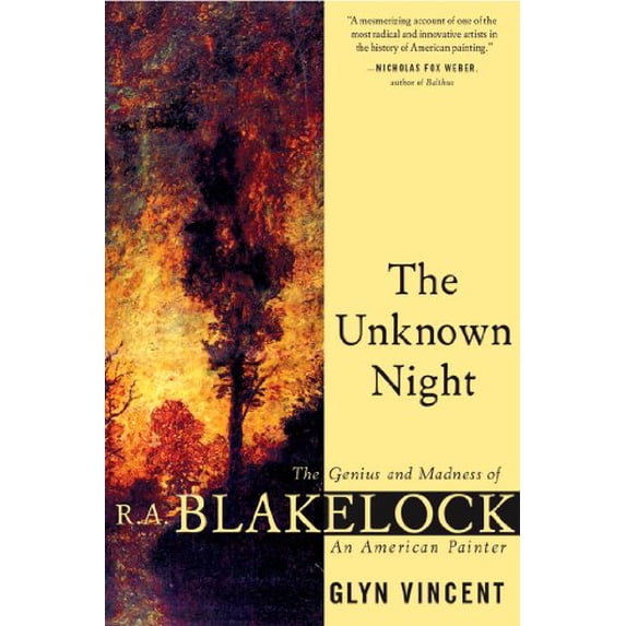 Pre-Owned The Unknown Night: The Genius and Madness of R.A. Blakelock, an American Painter (Paperback) 0802140645 9780802140647