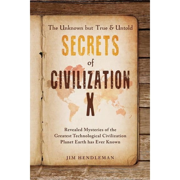 The Unknown but True & Untold Secrets of Civilization X (Paperback)