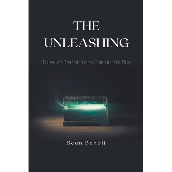 The Unleashing: Tales of Terror from Pandora's Box, (Paperback)