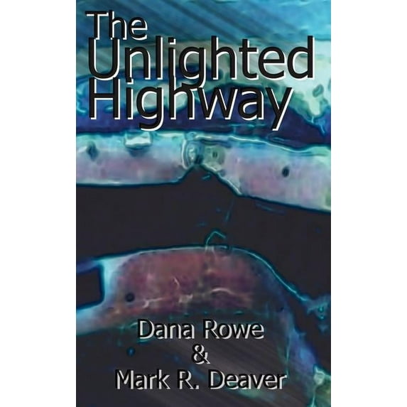 The Unlighted Highway, (Hardcover)