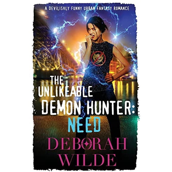 Pre-Owned The Unlikeable Demon Hunter: Need: A Devilishly Funny Urban Fantasy Romance (Paperback) 1988681049 9781988681047