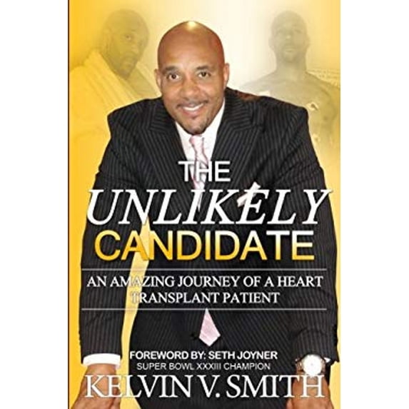 Pre-Owned The Unlikely Candidate: An Amazing Journey of a Heart Transplant Recipient (Other) 9780988252400