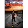 thumbnail image 1 of The Unlikely Marathoner: How to conquer your big goals and run with it, (Paperback), 1 of 1