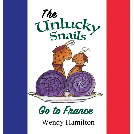 The Unlucky Snails go to France, (Hardcover)