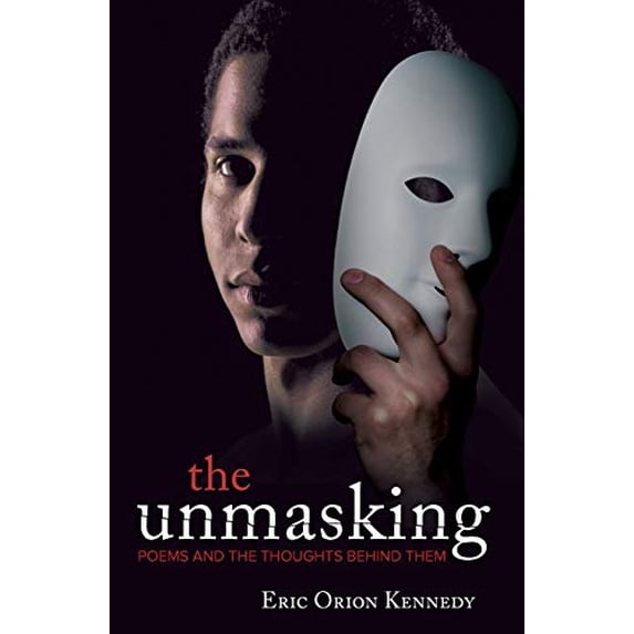 Pre-Owned The Unmasking: Poems and the thoughts behind them (Paperback) 1698187955 9781698187952