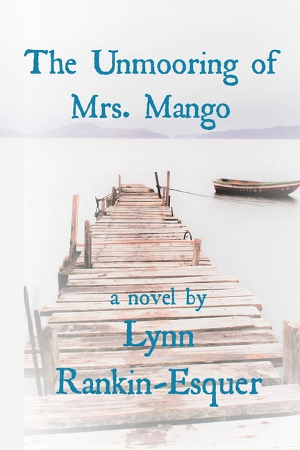 The Unmooring of Mrs. Mango, (Paperback)