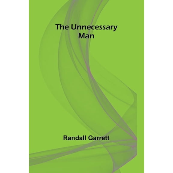 The Unnecessary Man, (Paperback)