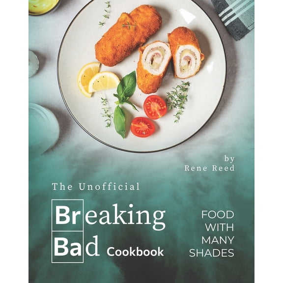 The Unofficial Breaking Bad Cookbook: Food with Many Shades, (Paperback)