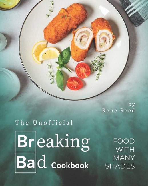 The Unofficial Breaking Bad Cookbook : Food with Many Shades (Paperback)