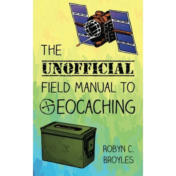 Pre-Owned The Unofficial Field Manual to Geocaching Paperback