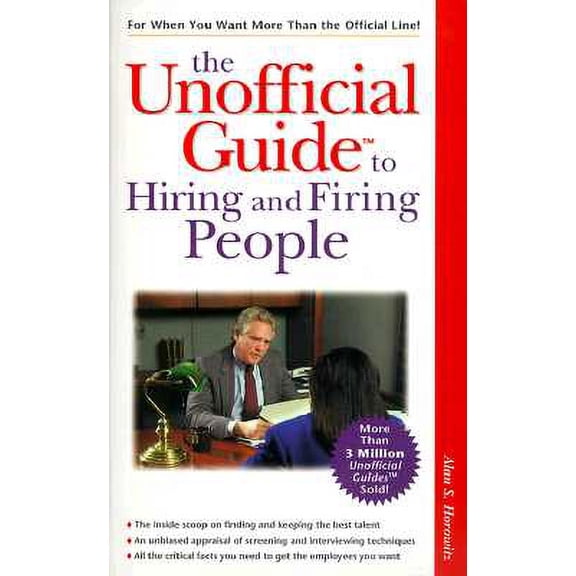 Pre-Owned The Unofficial Guide to Hiring and Firing People (Paperback) 0028625234 9780028625232