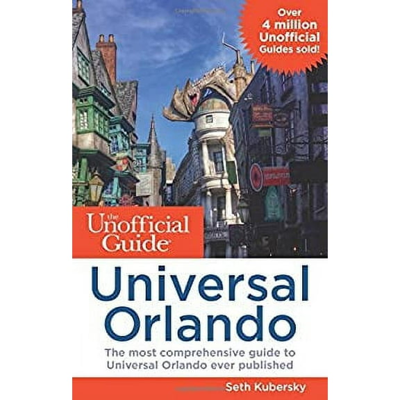 Pre-Owned The Unofficial Guide to Universal Orlando (Paperback) 1628090308 9781628090307