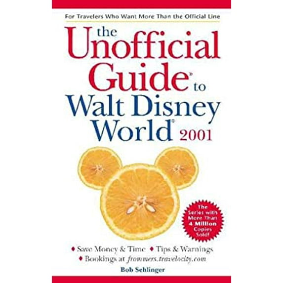 Pre-Owned The Unofficial Guide? to Walt Disney World? 2001 (Unofficial Guides) (Paperback) 0028637275 9780028637273