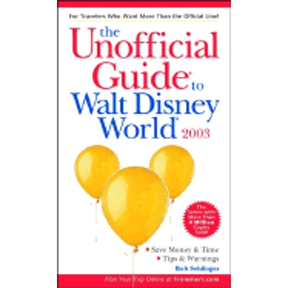 Pre-Owned The Unofficial Guide to Walt Disney World 2003 (Paperback) by Mr. Bob Sehlinger