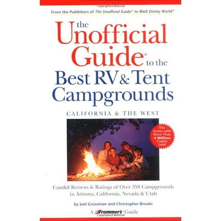 Pre-Owned The Unofficial Guide to the Best RV and Tent Campgrounds in California and the West: Arizona California Nevada & Utah (Paperback) 0764562568 9780764562563