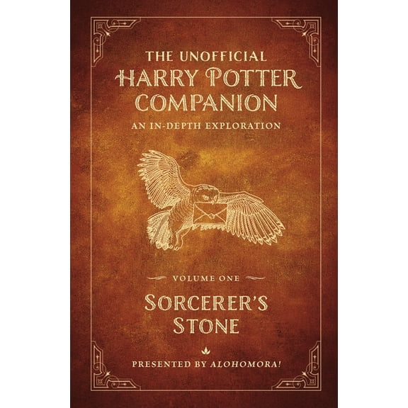 The Unofficial Harry Potter Companion Volume 1: Sorcerer's Stone: An In-Depth Exploration, (Hardcover)