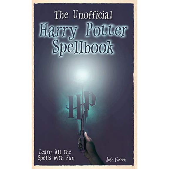 Pre-Owned The Unofficial Harry Potter Spellbook: Learn All the Spells with Fun (Paperback) 1726801837 9781726801836